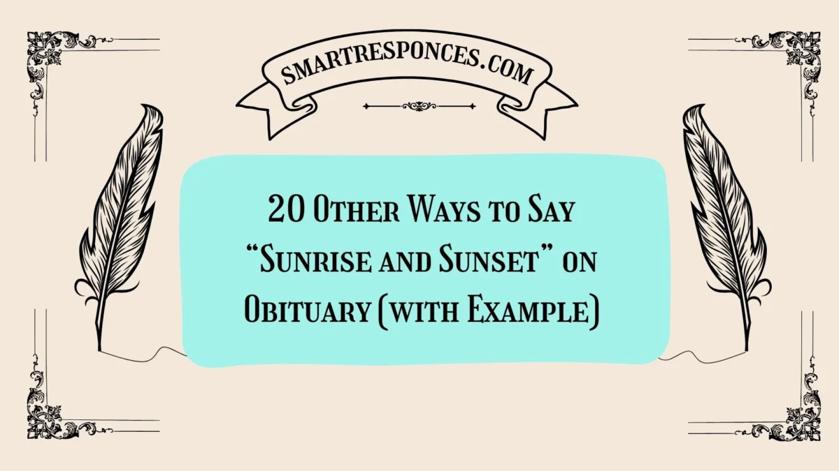 20 Other Ways to Say “Sunrise and Sunset” on Obituary (with Example)