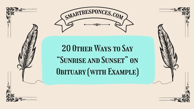 20 Other Ways to Say “Sunrise and Sunset” on Obituary (with Example)