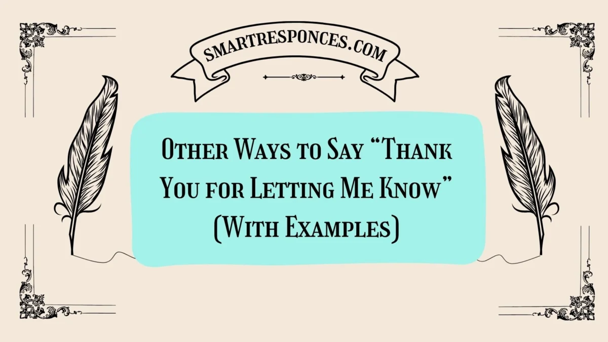 20 Other Ways to Say “Thank You for Letting Me Know” (With Examples)