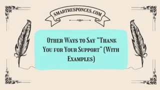 20 Other Ways to Say “Thank You for Your Support” (With Examples)
