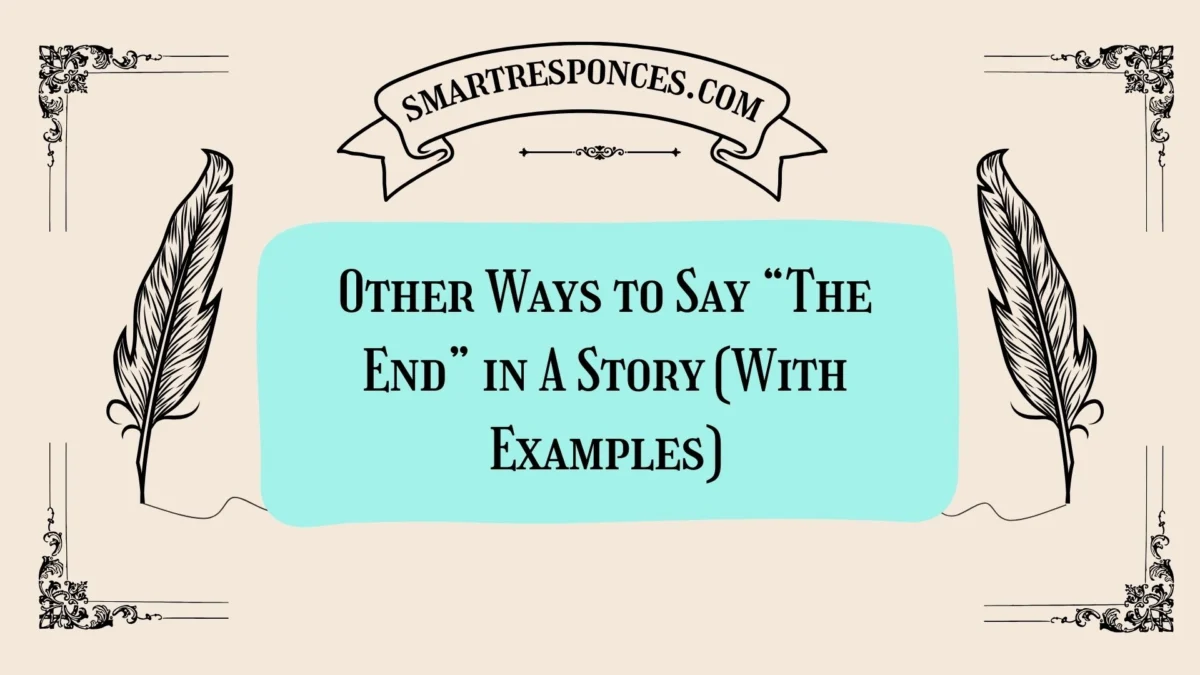20 Other Ways to Say “The End” in A Story (With Examples)