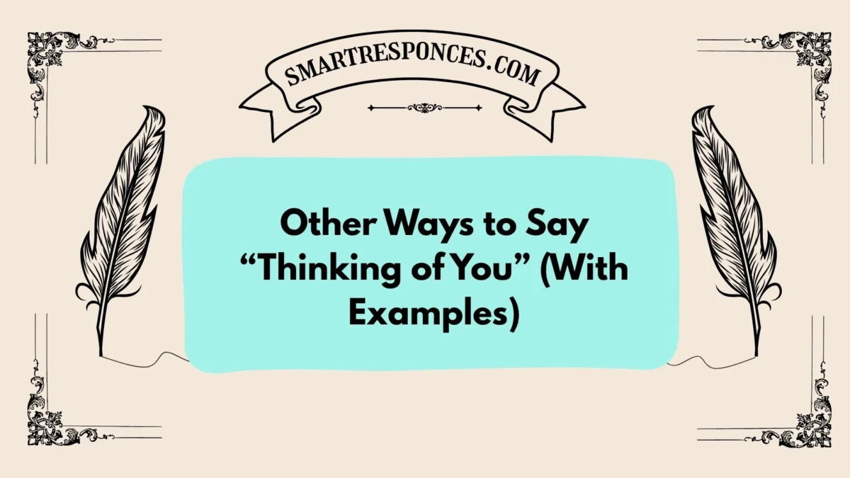 20 Other Ways to Say “Thinking of You” (With Examples)