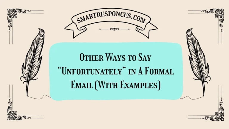20 Other Ways to Say “Unfortunately” in A Formal Email (With Examples)