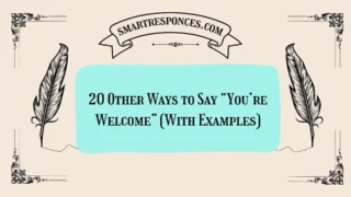 20 Other Ways to Say “You’re Welcome” (With Examples)