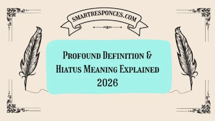 Profound Definition & Hiatus Meaning Explained 2026