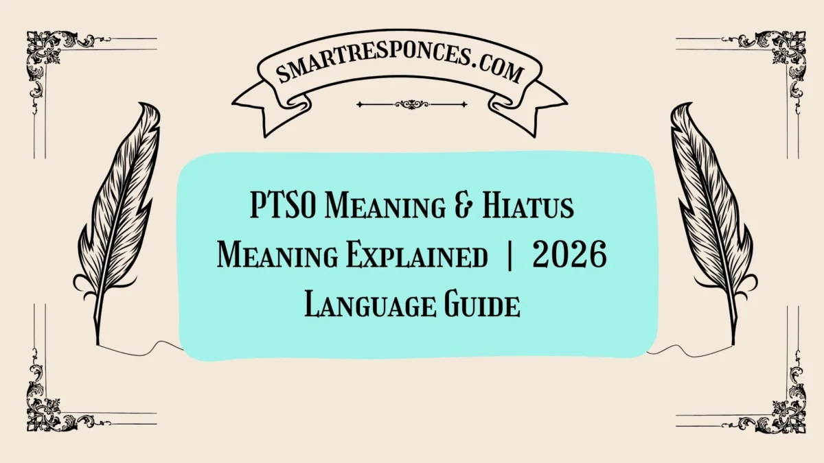 PTSO Meaning & Hiatus Meaning Explained | 2026 Language Guide