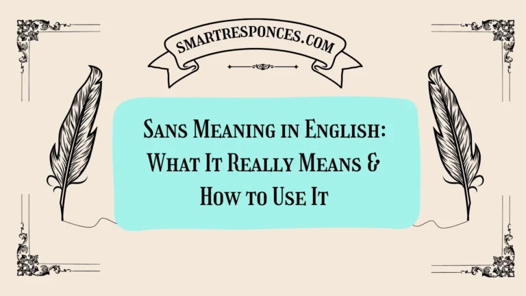 Sans Meaning in English: What It Really Means & How to Use It