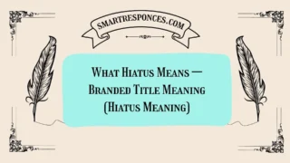 What Hiatus Means — Branded Title Meaning (Hiatus Meaning)