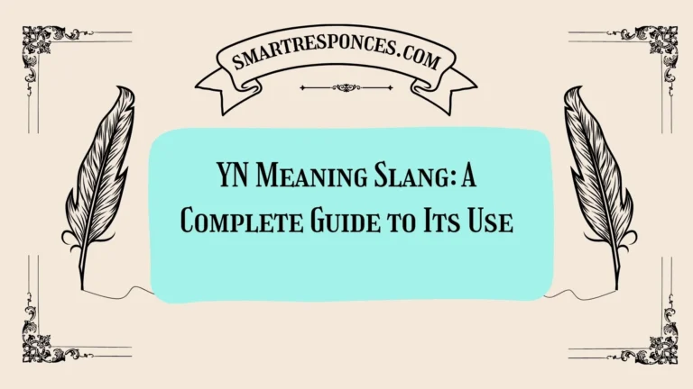 YN Meaning Slang: A Complete Guide to Its Use