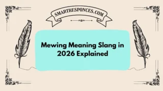 Mewing Meaning Slang in 2026 Explained