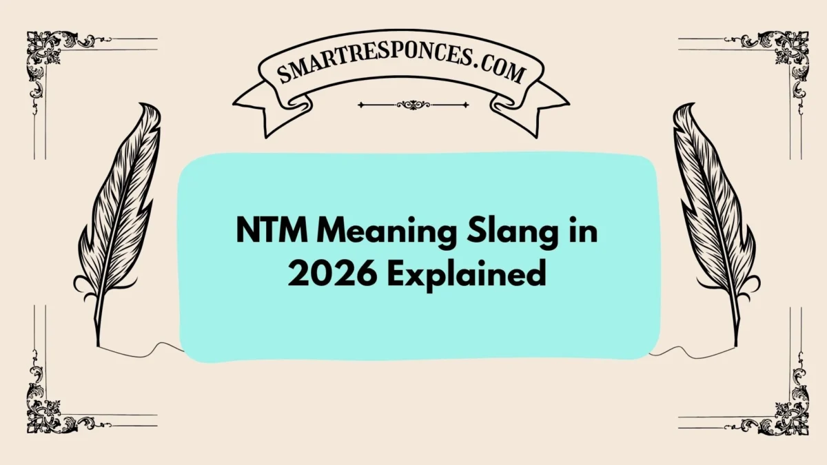 NTM Meaning Slang in 2026 Explained