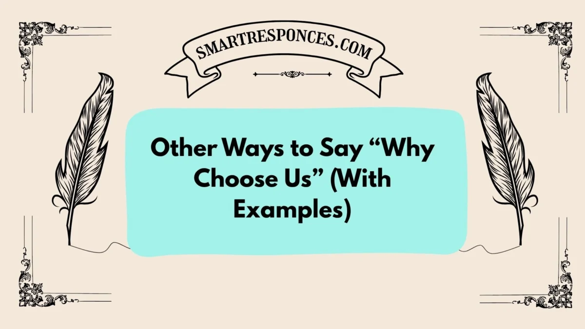 20 Other Ways to Say “Why Choose Us” (With Examples)